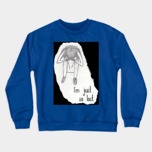 I'm Just So Lost Crewneck Sweatshirt